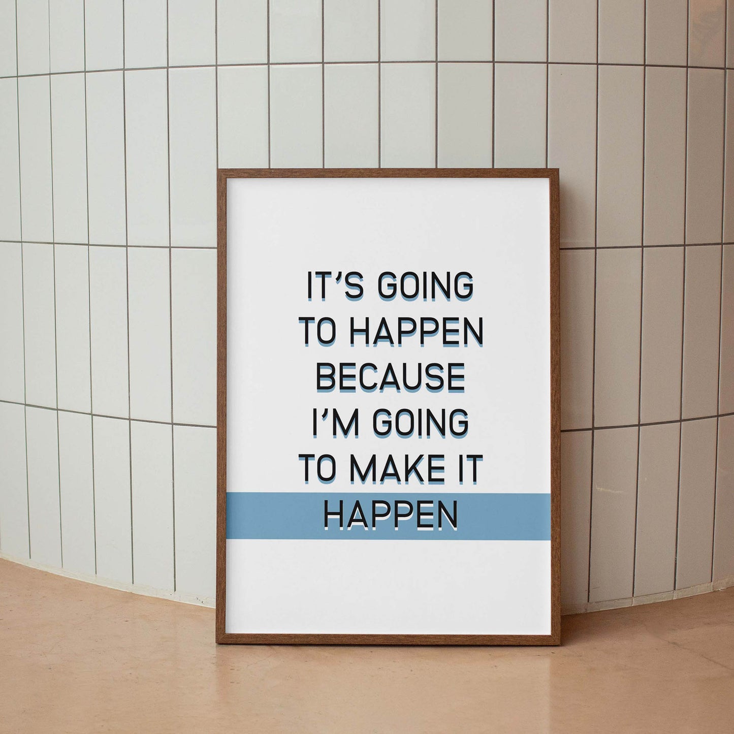 It's Going To Happen, Because I'm Going To Make It Happen Inspirational Wall Art - SweetPixelCreations