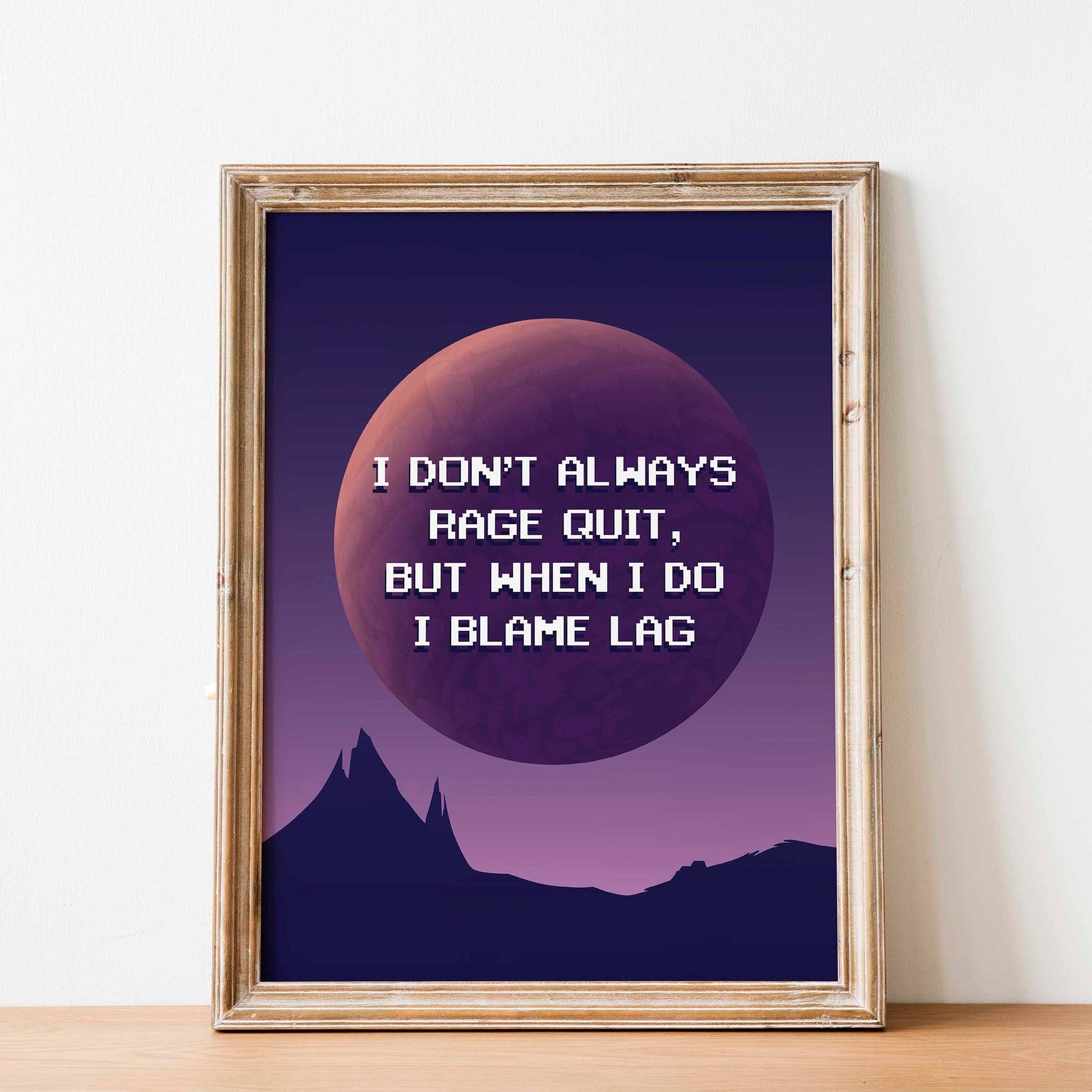 Pixelated gamer quote ‘I don’t always rage quit, but when I do I blame lag’ set against a digital moonlit landscape, humorous wall art for gamers and streaming setups