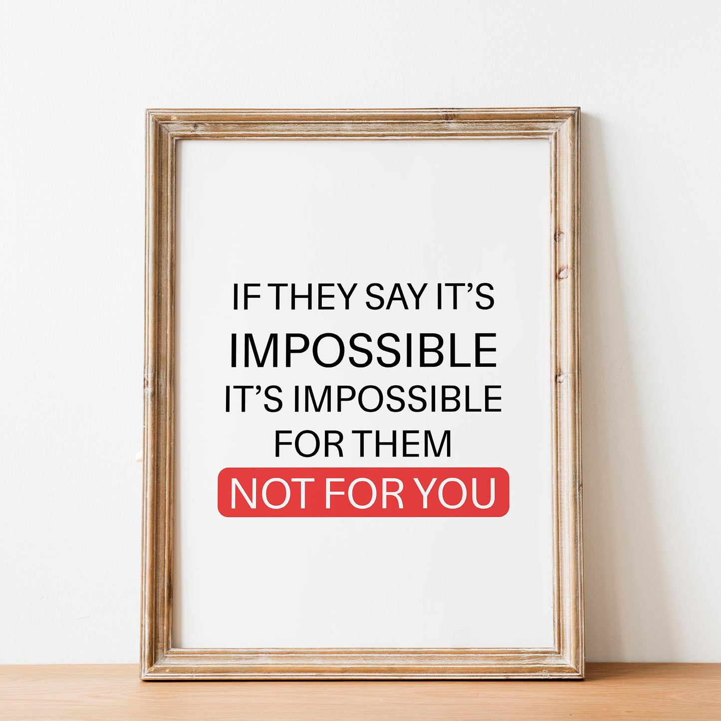 Bold motivational printable wall art with the quote 'If they say it’s impossible, it’s impossible for them – not for you' in black and red typography, with 'NOT FOR YOU' emphasized inside a red highlight – perfect for empowering office, gym, or personal growth spaces