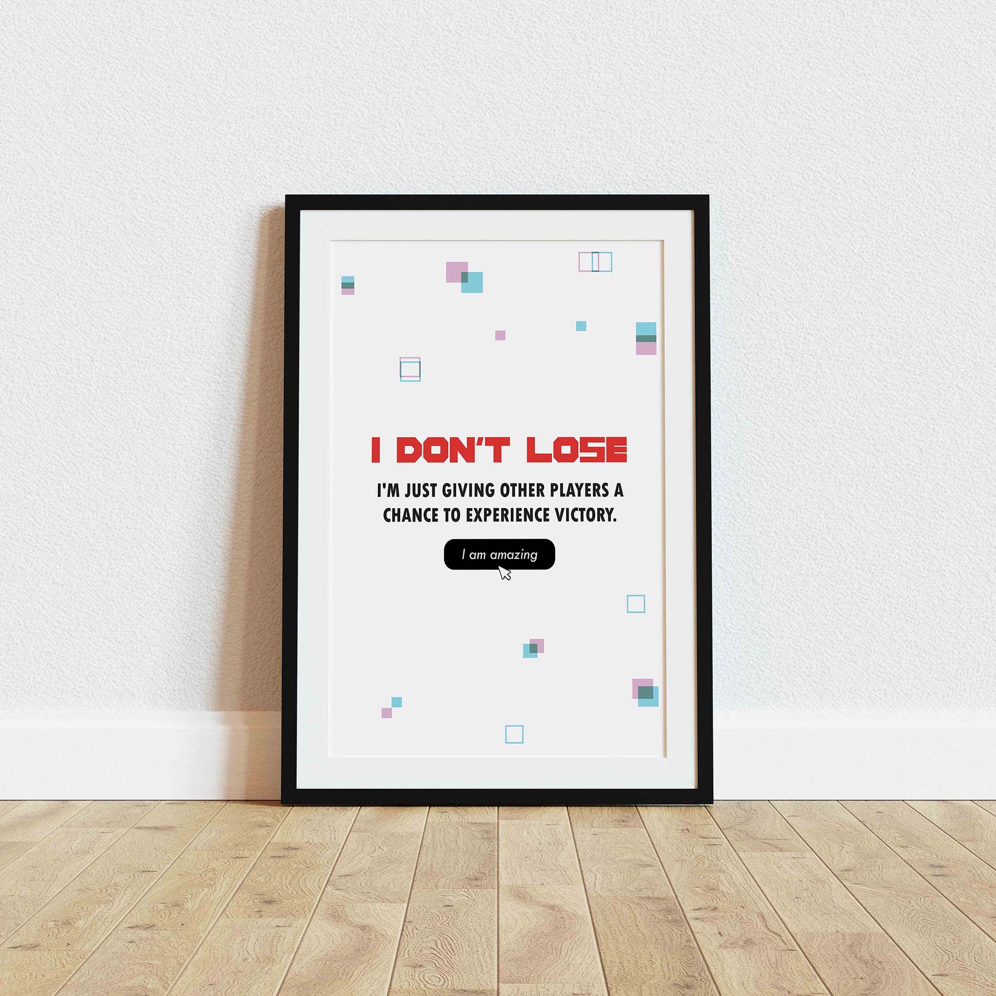 Funny gaming quote wall art stating ‘I don’t lose, I’m just giving other players a chance to experience victory’ in bold gamer typography with playful geometric accents - ideal decor for gaming rooms and streamers