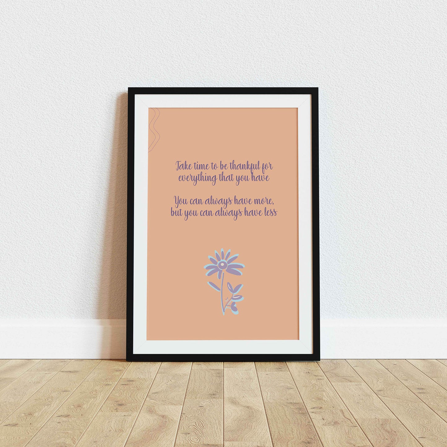 Gratitude-themed printable wall art featuring the quote 'Take time to be thankful for everything that you have. You can always have more, but you can always have less' in elegant purple script on a warm peach background, accented with a whimsical lavender and blue flower illustration, perfect for cozy home, mindfulness, or wellness decor