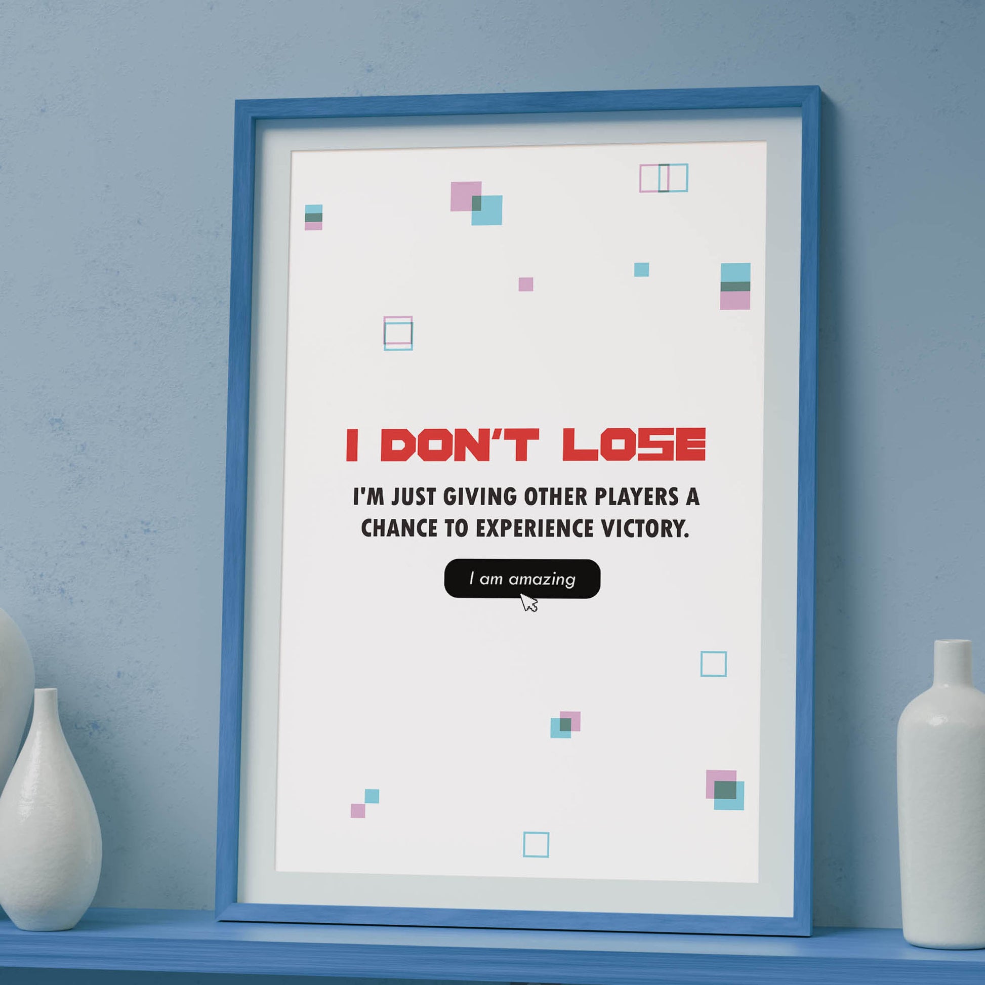 Funny gaming quote wall art stating ‘I don’t lose, I’m just giving other players a chance to experience victory’ in bold gamer typography with playful geometric accents - ideal decor for gaming rooms and streamers