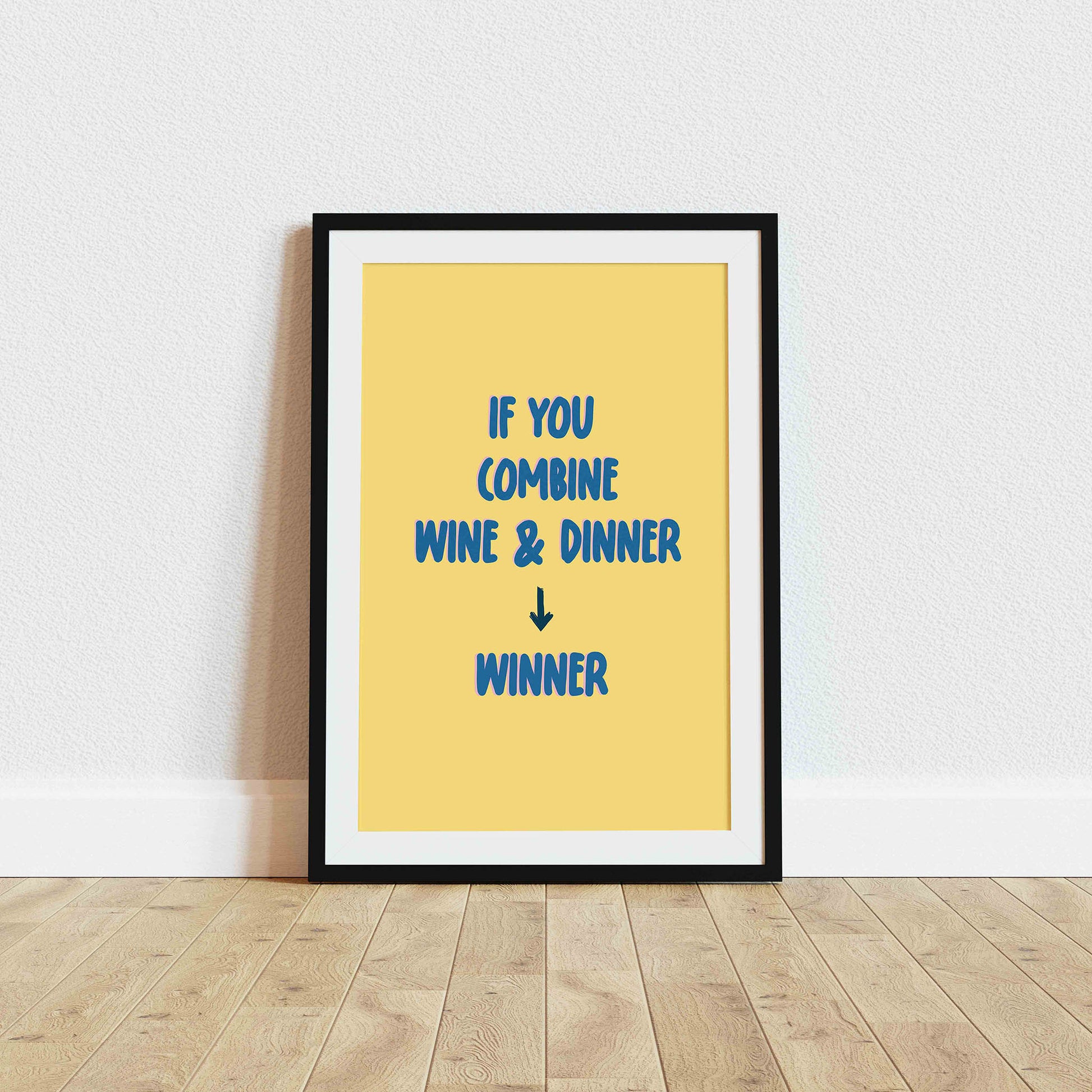 Funny kitchen printable wall art with the playful quote 'If you combine wine & dinner → winner' in bold blue lettering on a cheerful yellow background - perfect for dining rooms, wine lovers, or quirky home decor