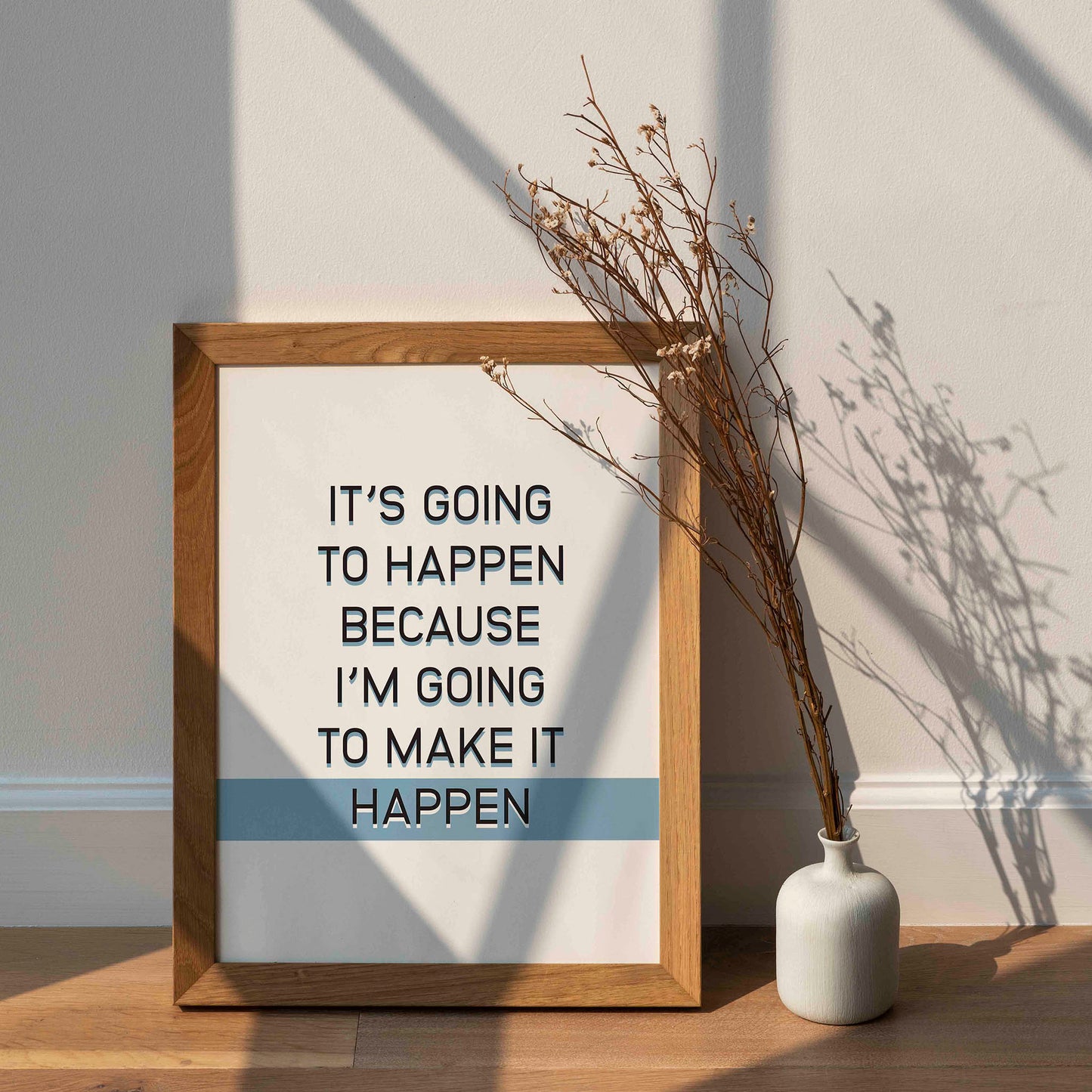 It's Going To Happen, Because I'm Going To Make It Happen Inspirational Wall Art - SweetPixelCreations