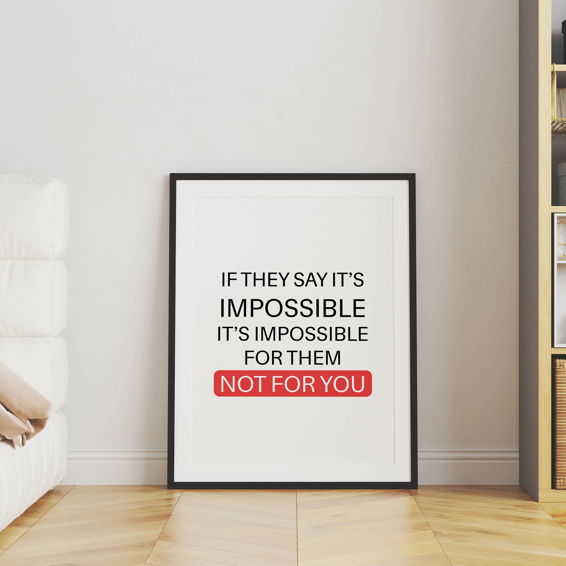 Bold motivational printable wall art with the quote 'If they say it’s impossible, it’s impossible for them – not for you' in black and red typography, with 'NOT FOR YOU' emphasized inside a red highlight – perfect for empowering office, gym, or personal growth spaces