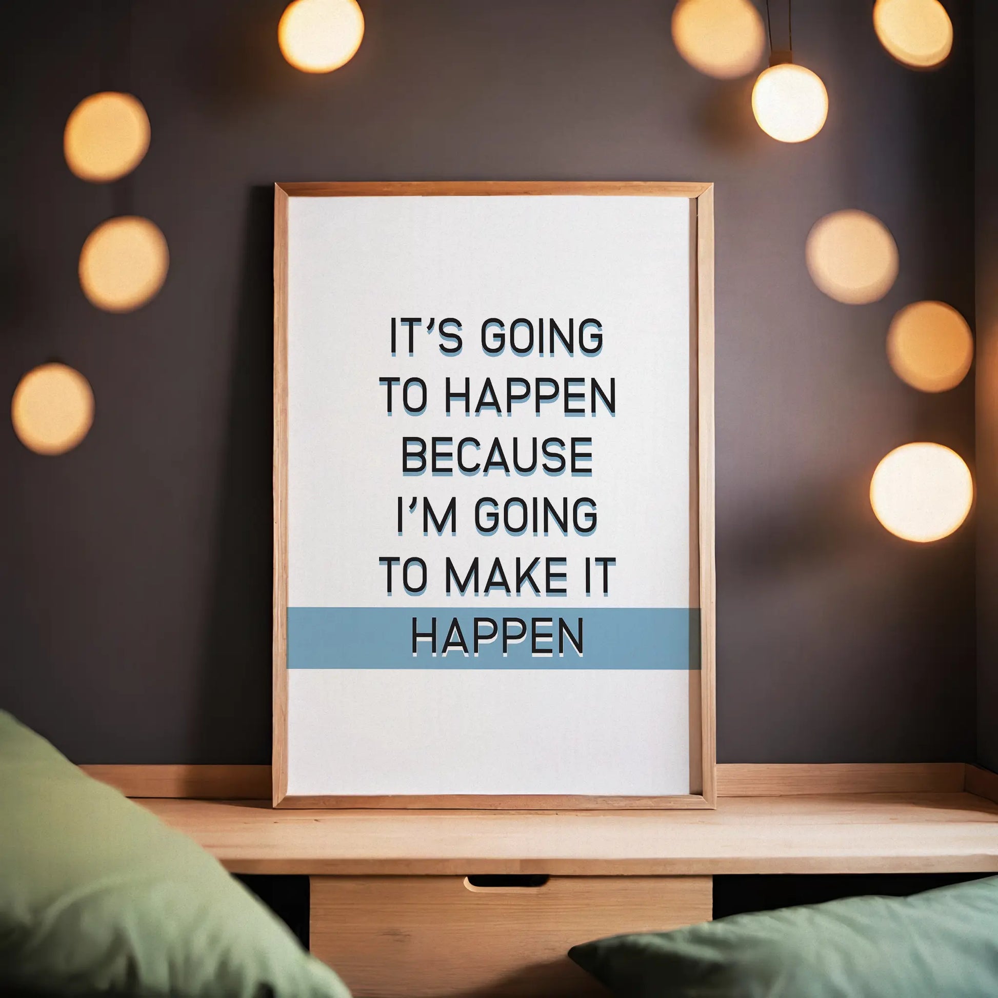 Motivational printable wall art featuring the quote 'It’s going to happen because I’m going to make it happen' in bold black font with a light blue highlight on the word 'HAPPEN' ideal for goal-setters, entrepreneurs, or inspiring office and home decor