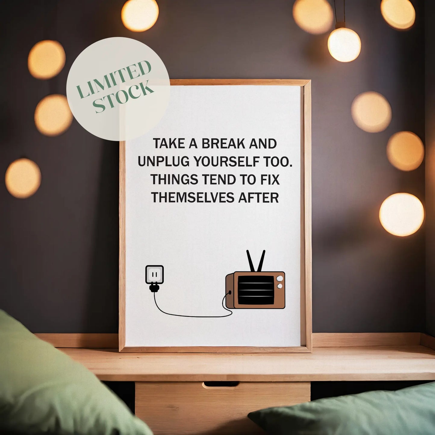 Relaxing motivational printable wall art featuring the quote 'Take a break and unplug yourself too. Things tend to fix themselves after' with a minimalist illustration of a vintage TV and unplugged cord, perfect for promoting rest and mindfulness in modern interiors