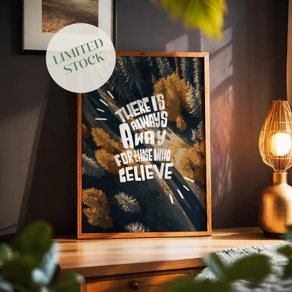 Inspirational printable wall art featuring the quote 'There is always a way for those who believe' in bold, playful typography over a scenic aerial view of a forest with earthy tones, perfect for motivational and nature-themed decor