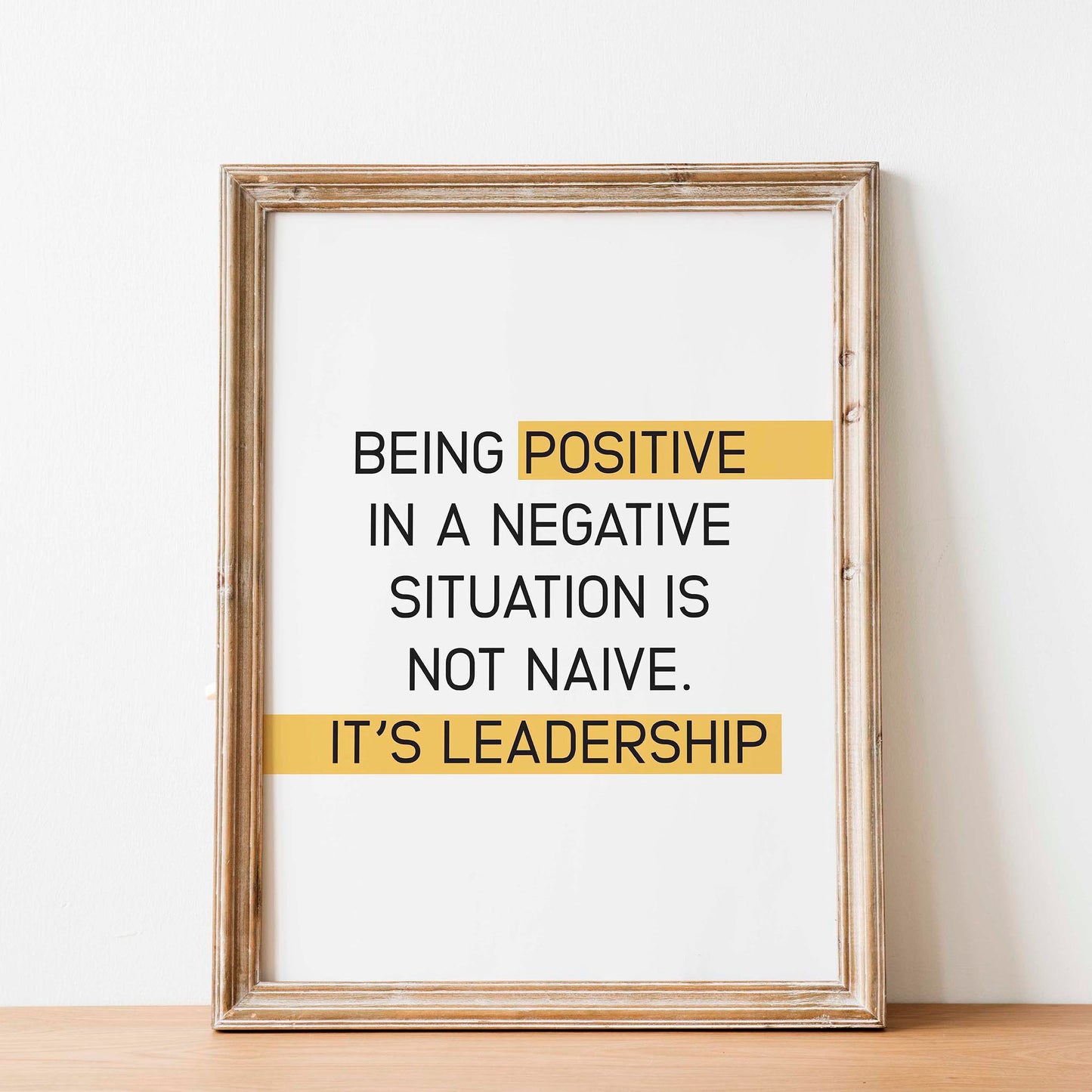 Being Positive In A Negative Situation Is Not Naive. It's Leadership Printable Poster - SweetPixelCreations