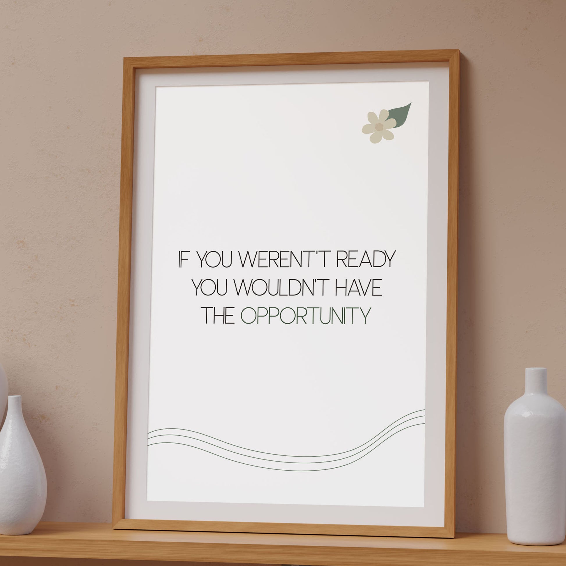 If You Weren't Ready You Wouldn't Have The Opportunity Cheerful Poster - SweetPixelCreations