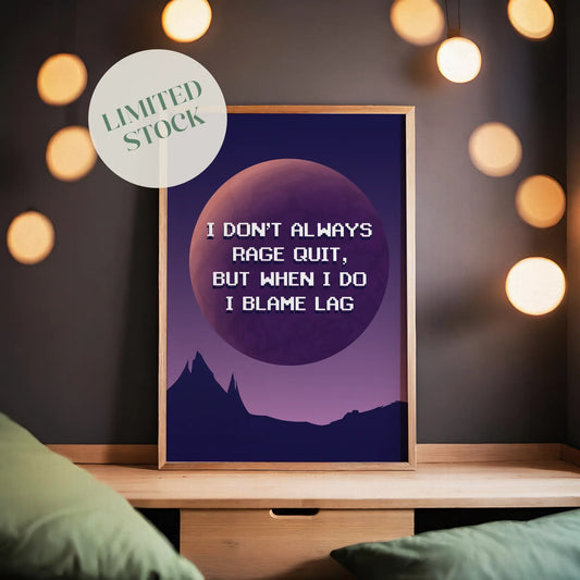 Pixelated gamer quote ‘I don’t always rage quit, but when I do I blame lag’ set against a digital moonlit landscape, humorous wall art for gamers and streaming setups