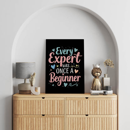 Every Expert Was Once a Beginner Motivational Wall Art - SweetPixelCreations
