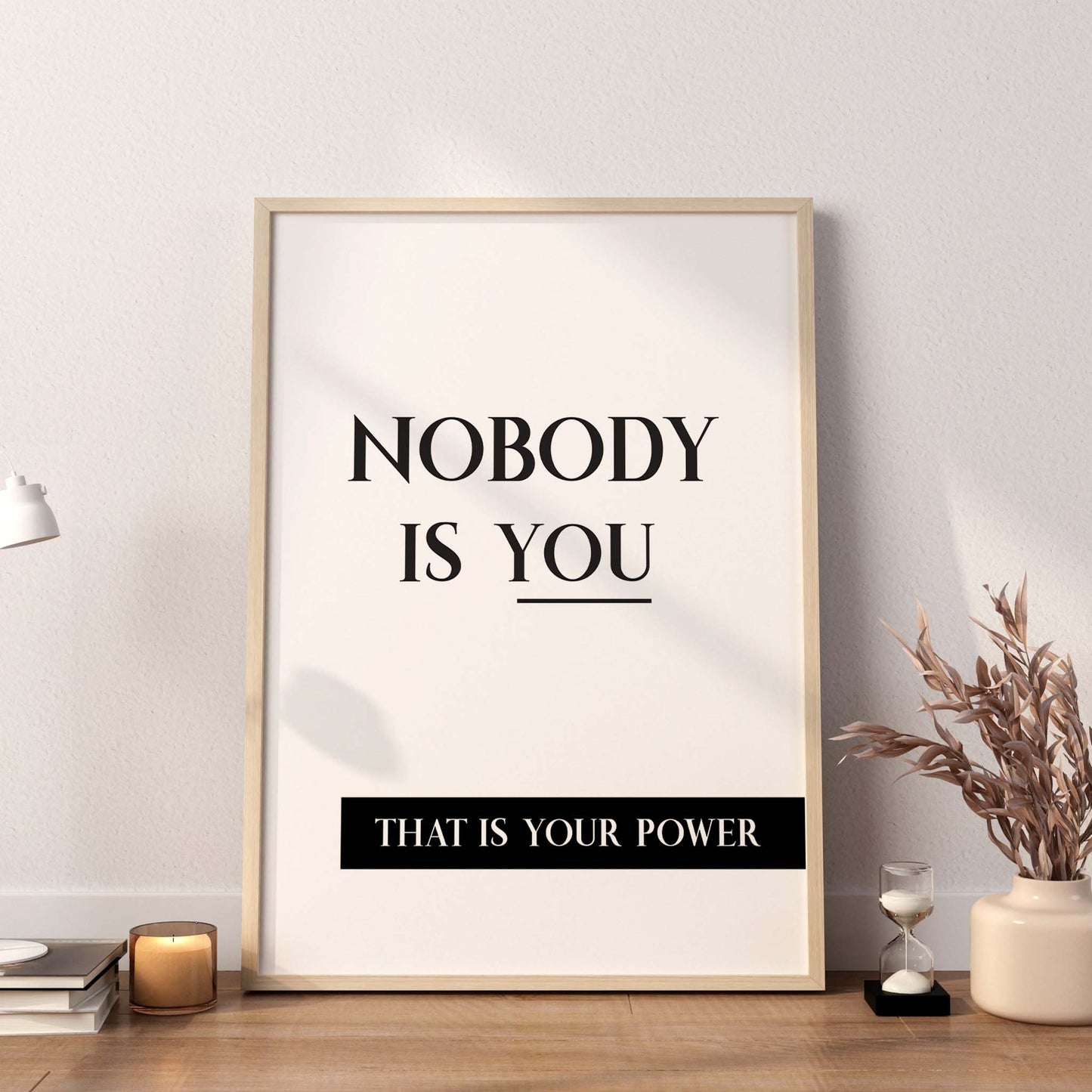 Nobody Is You, That Is Your Power Black And White Print - SweetPixelCreations