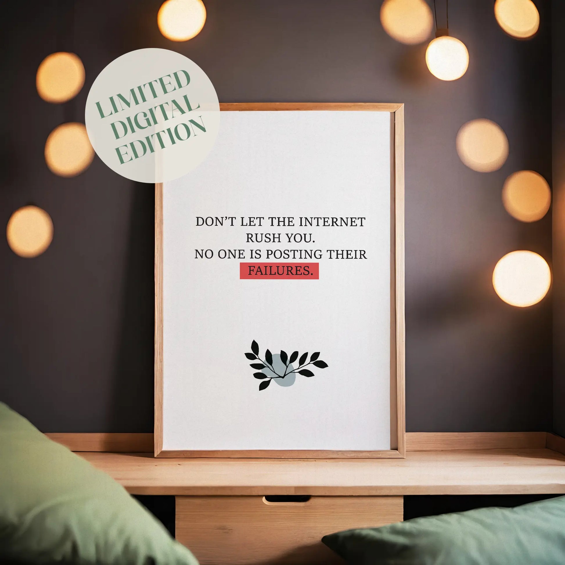 Modern minimalist printable wall art with the quote 'Don’t let the internet rush you. No one is posting their failures' in black typography, highlighting 'FAILURES' in a red box, with a simple black leaf illustration, perfect for mindful living, digital detox, or mental health decor.