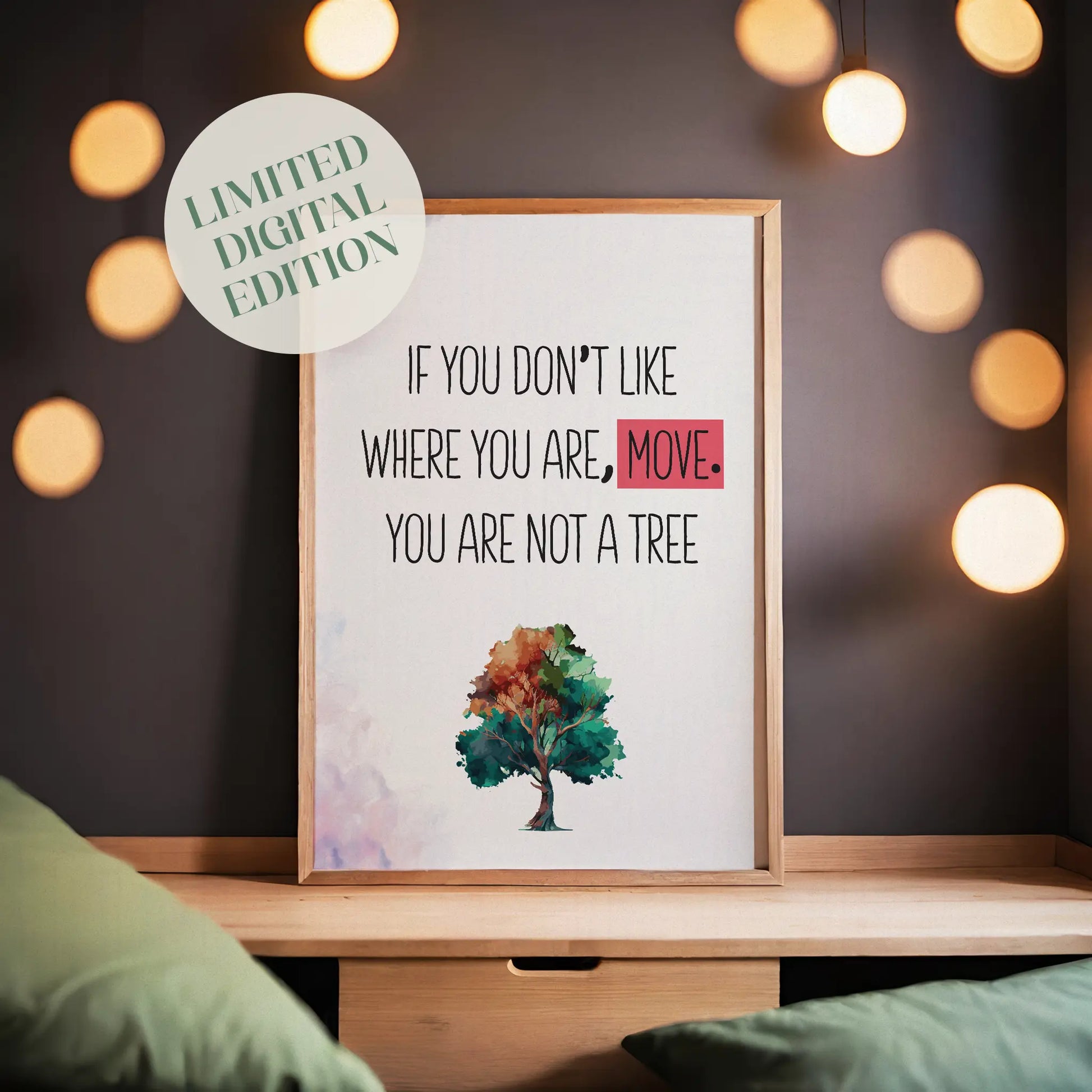 Motivational printable wall art with the quote 'If you don't like where you are, move. You are not a tree' in playful black typography, featuring the word 'MOVE' highlighted in pink, and a colorful watercolor tree illustration, ideal for modern home or office decor.