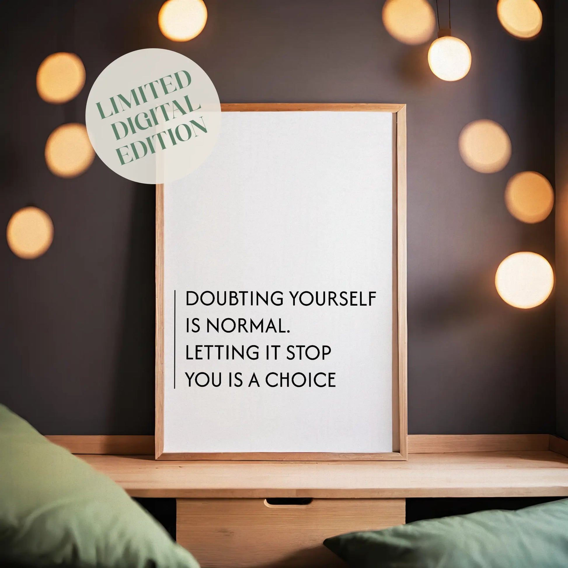 Minimalist motivational printable wall art with the quote 'Doubting yourself is normal. Letting it stop you is a choice' in clean black typography, set against a soft beige background with natural window light - ideal for office, bedroom, or personal growth spaces