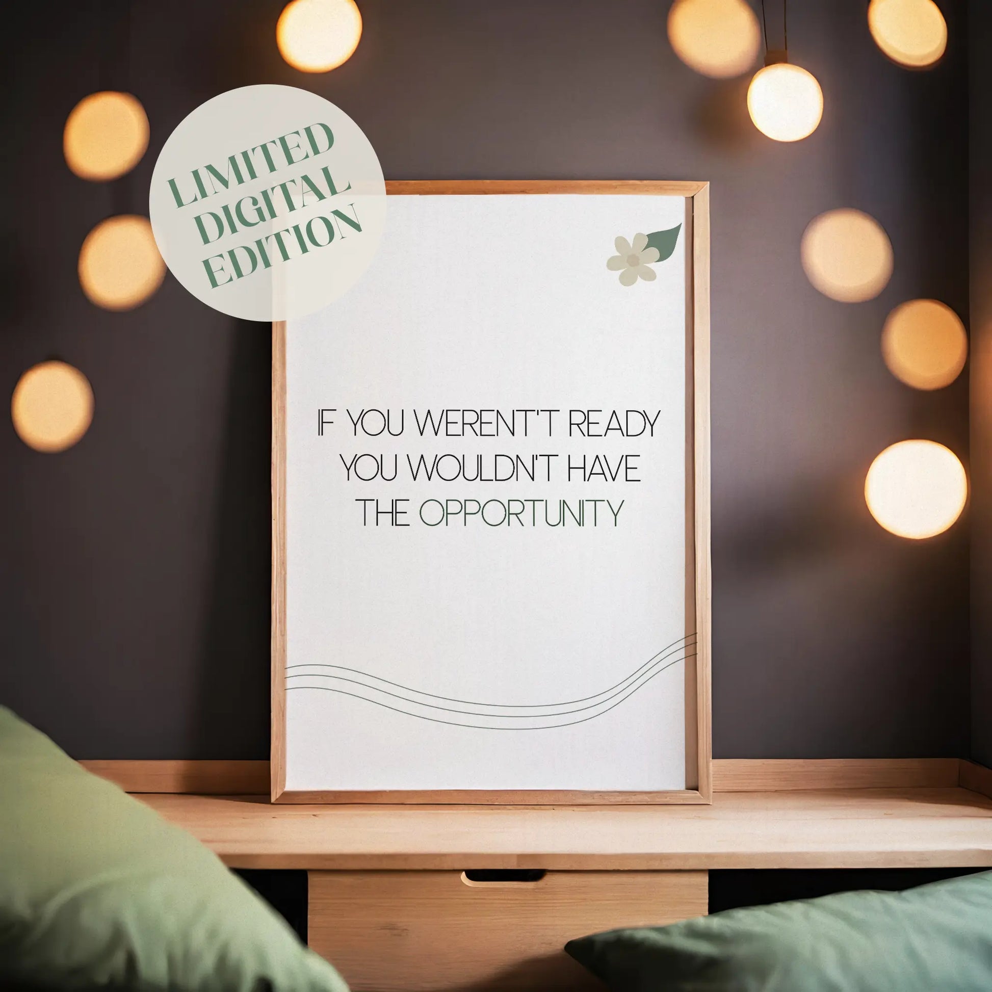 Minimalist inspirational printable wall art featuring the quote 'If you weren't ready, you wouldn't have the opportunity' in clean black and green typography, with subtle floral and wave line accents on a white background, perfect for career motivation, home offices, or personal growth decor.