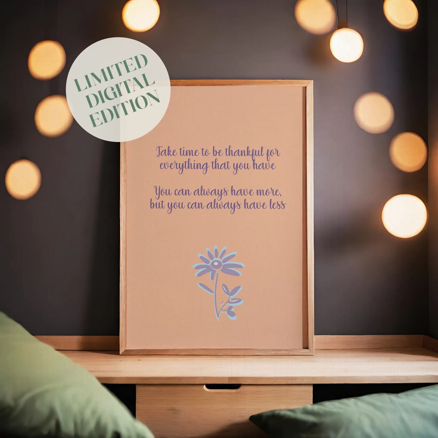Gratitude-themed printable wall art featuring the quote 'Take time to be thankful for everything that you have. You can always have more, but you can always have less' in elegant purple script on a warm peach background, accented with a whimsical lavender and blue flower illustration, perfect for cozy home, mindfulness, or wellness decor