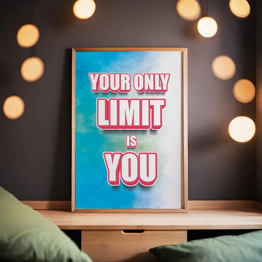 You Only Limit Is You Motivational Wall Art