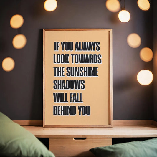 Look Towards The Sunshine Motivational Quote