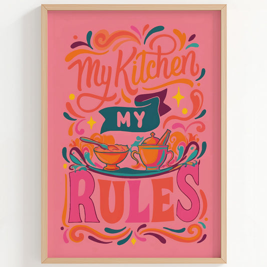 My Kitchen, My Rules Print