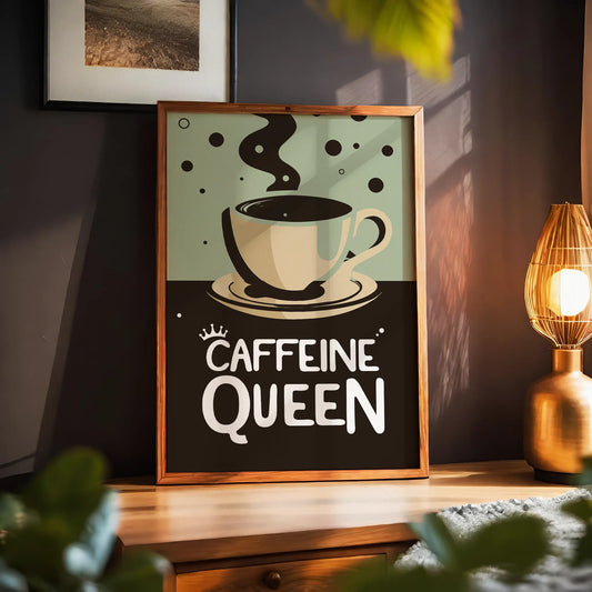 Caffeine Queen Poster + Gift Art Print