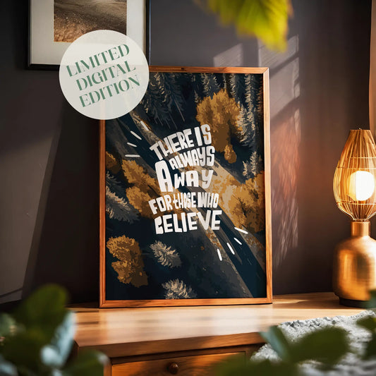 Inspirational printable wall art featuring the quote 'There is always a way for those who believe' in bold, playful typography over a scenic aerial view of a forest with earthy tones, perfect for motivational and nature-themed decor