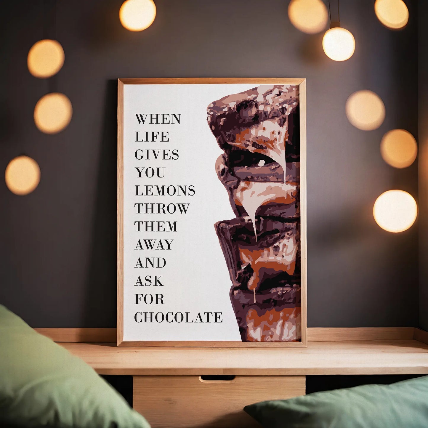 When Life Gives You Lemons, Throw Them Away And Ask For Chocolate - Funny Art Print